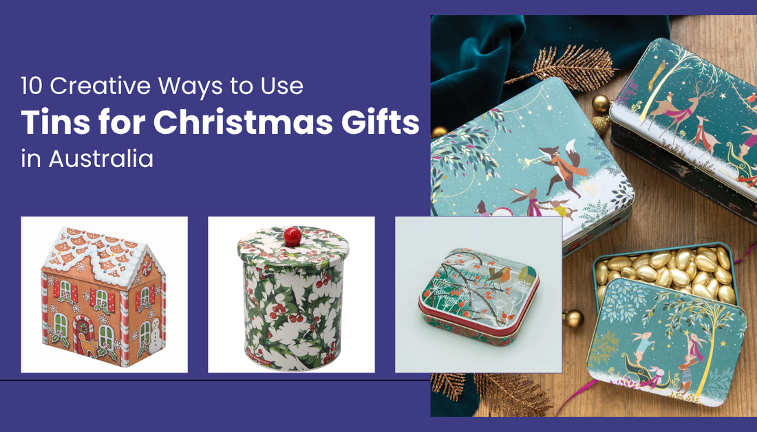 10 Creative Ways to Use Tins for Christmas Gifts in Australia