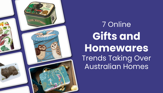 7 Online Gifts and Homewares Trends Taking Over Australian Homes